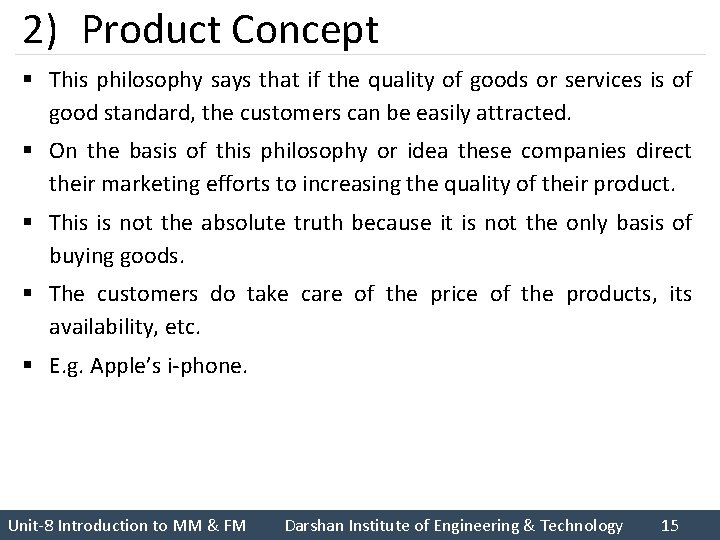 2) Product Concept § This philosophy says that if the quality of goods or