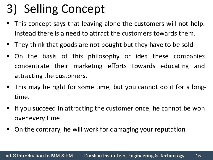 3) Selling Concept § This concept says that leaving alone the customers will not