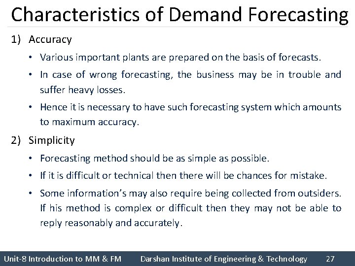 Characteristics of Demand Forecasting 1) Accuracy • Various important plants are prepared on the