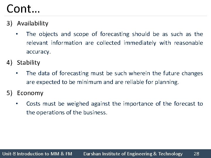 Cont… 3) Availability • The objects and scope of forecasting should be as such