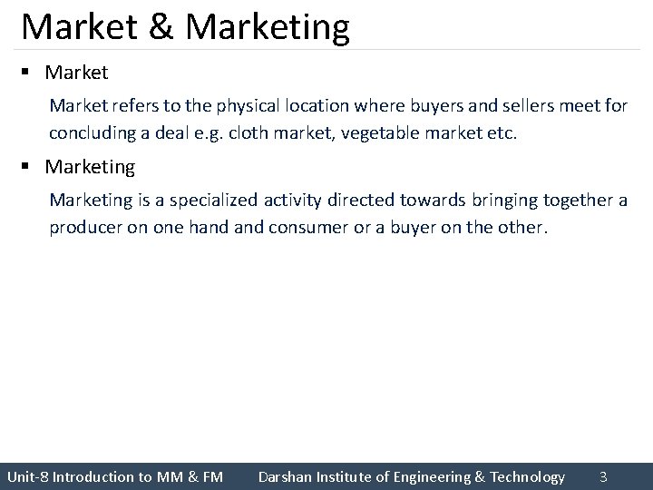 Market & Marketing § Market refers to the physical location where buyers and sellers