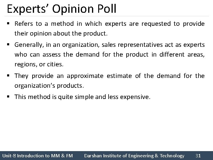 Experts’ Opinion Poll § Refers to a method in which experts are requested to