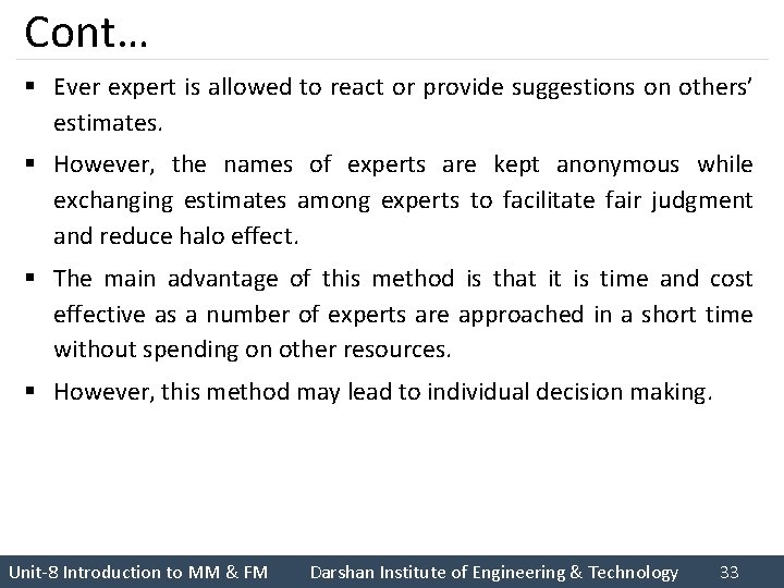 Cont… § Ever expert is allowed to react or provide suggestions on others’ estimates.