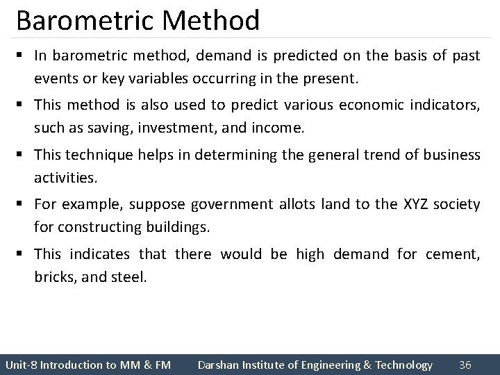 Barometric Method § In barometric method, demand is predicted on the basis of past