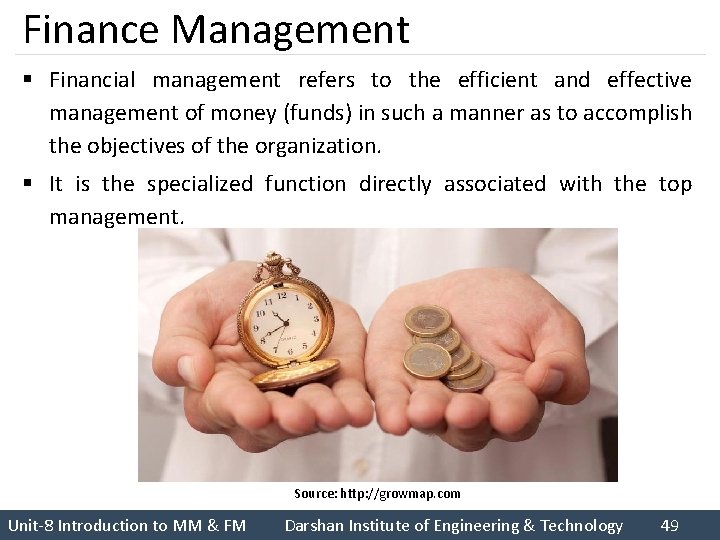 Finance Management § Financial management refers to the efficient and effective management of money