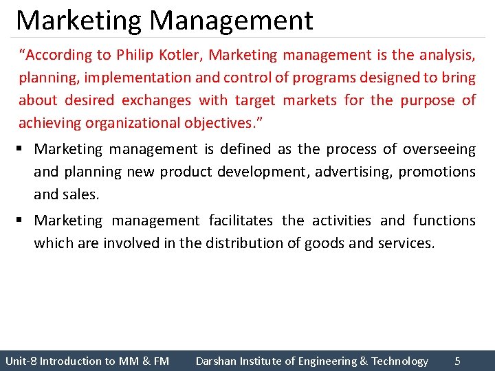 Marketing Management “According to Philip Kotler, Marketing management is the analysis, planning, implementation and