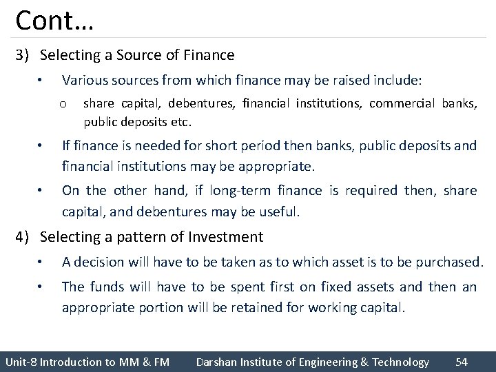 Cont… 3) Selecting a Source of Finance • Various sources from which finance may