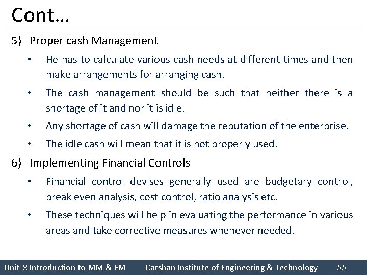 Cont… 5) Proper cash Management • He has to calculate various cash needs at