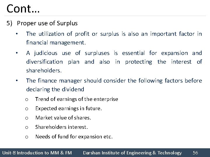 Cont… 5) Proper use of Surplus • The utilization of profit or surplus is