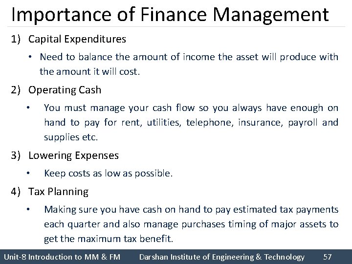 Importance of Finance Management 1) Capital Expenditures • Need to balance the amount of