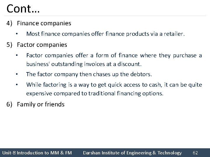 Cont… 4) Finance companies • Most finance companies offer finance products via a retailer.