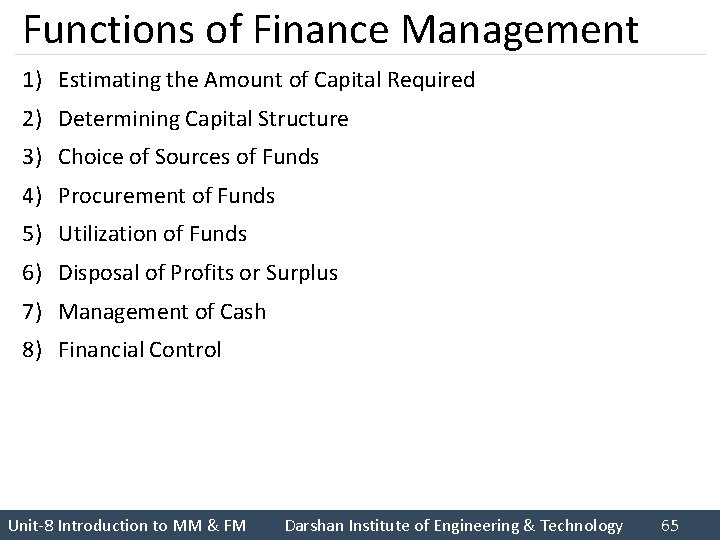 Functions of Finance Management 1) Estimating the Amount of Capital Required 2) Determining Capital