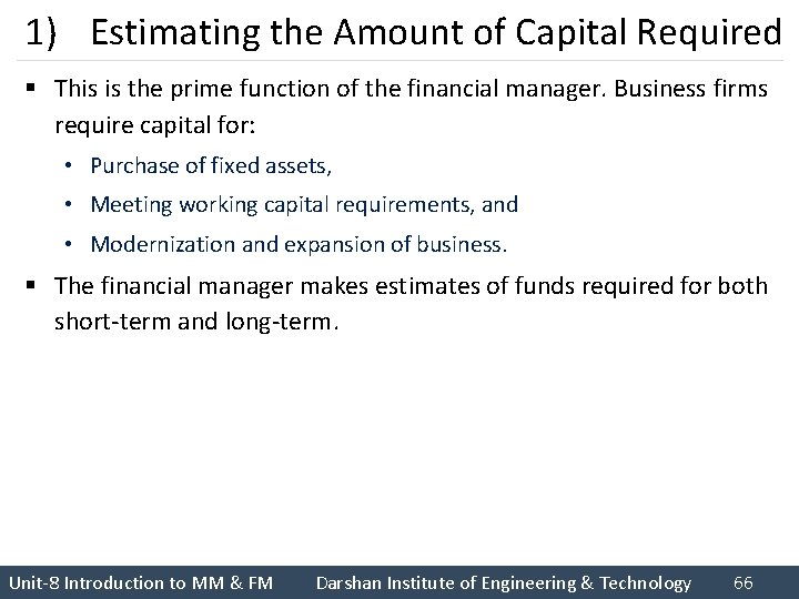 1) Estimating the Amount of Capital Required § This is the prime function of