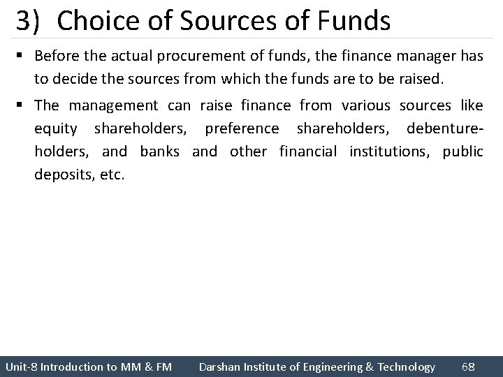 3) Choice of Sources of Funds § Before the actual procurement of funds, the