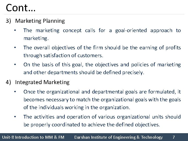 Cont… 3) Marketing Planning • The marketing concept calls for a goal-oriented approach to