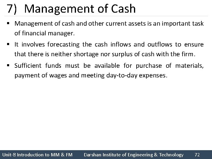 7) Management of Cash § Management of cash and other current assets is an