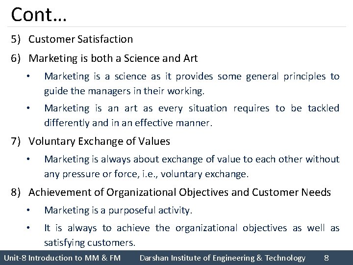 Cont… 5) Customer Satisfaction 6) Marketing is both a Science and Art • Marketing