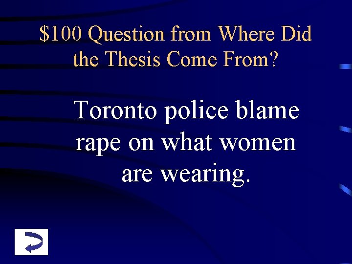 $100 Question from Where Did the Thesis Come From? Toronto police blame rape on