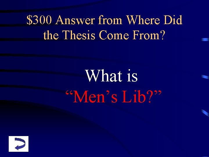 $300 Answer from Where Did the Thesis Come From? What is “Men’s Lib? ”