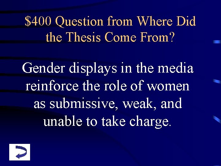 $400 Question from Where Did the Thesis Come From? Gender displays in the media