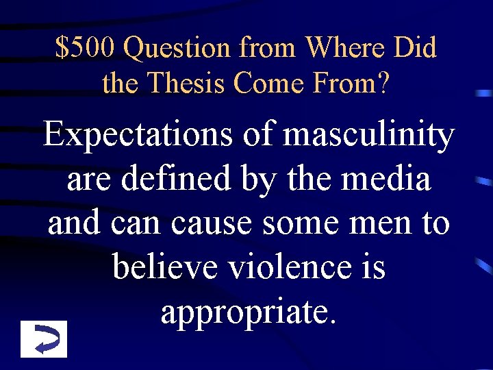 $500 Question from Where Did the Thesis Come From? Expectations of masculinity are defined
