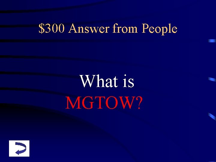 $300 Answer from People What is MGTOW? 
