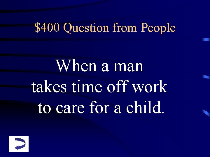 $400 Question from People When a man takes time off work to care for