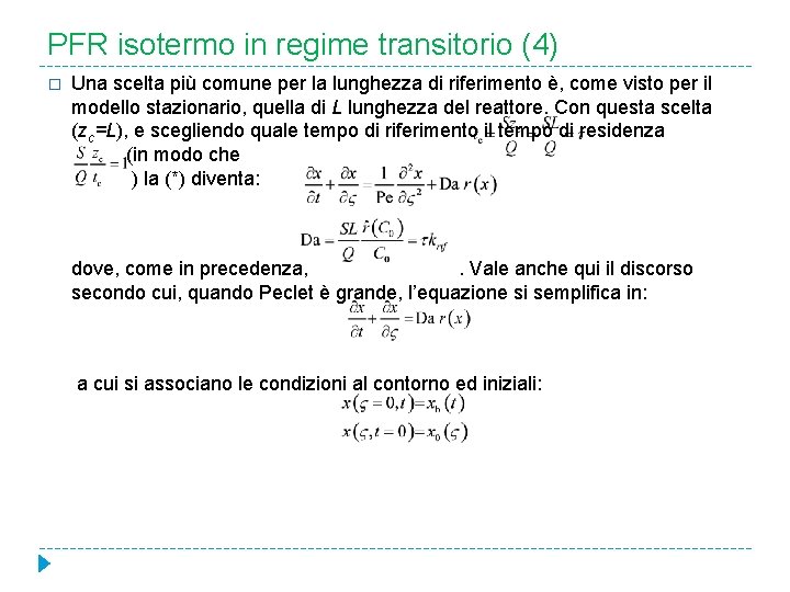 PFR isotermo in regime transitorio (4) � Una scelta più comune per la lunghezza