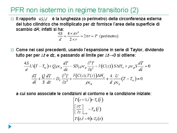 PFR non isotermo in regime transitorio (2) � Il rapporto è la lunghezza (o