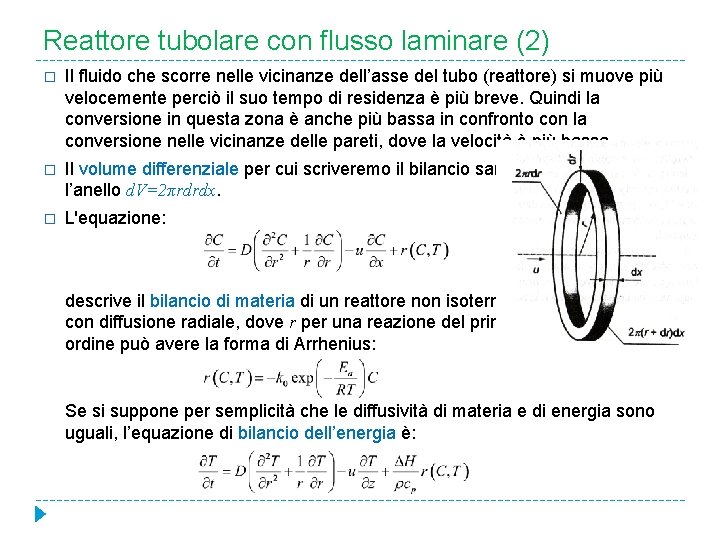 Reattore tubolare con flusso laminare (2) � Il fluido che scorre nelle vicinanze dell’asse