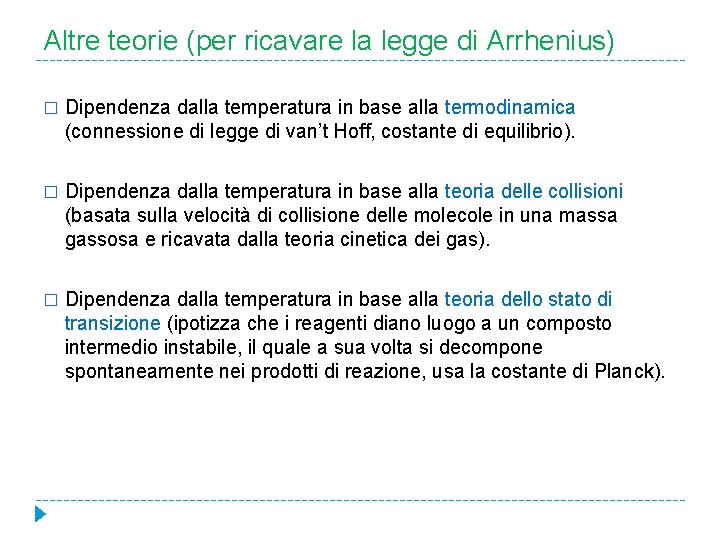 Altre teorie (per ricavare la legge di Arrhenius) � Dipendenza dalla temperatura in base