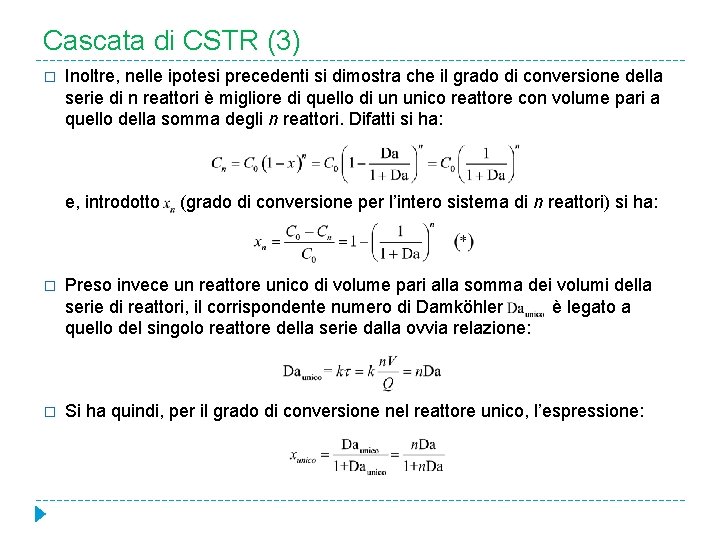 Cascata di CSTR (3) � Inoltre, nelle ipotesi precedenti si dimostra che il grado