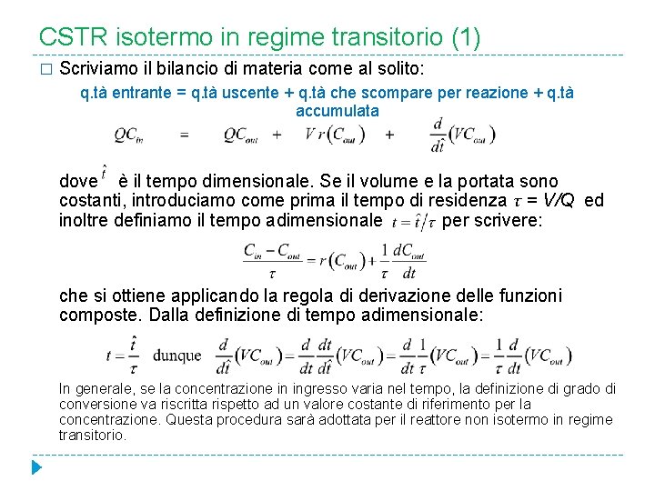 CSTR isotermo in regime transitorio (1) � Scriviamo il bilancio di materia come al