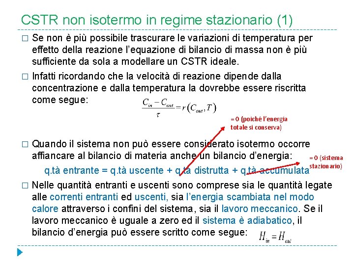 CSTR non isotermo in regime stazionario (1) Se non è più possibile trascurare le