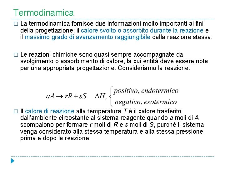 Termodinamica � La termodinamica fornisce due informazioni molto importanti ai fini della progettazione: il