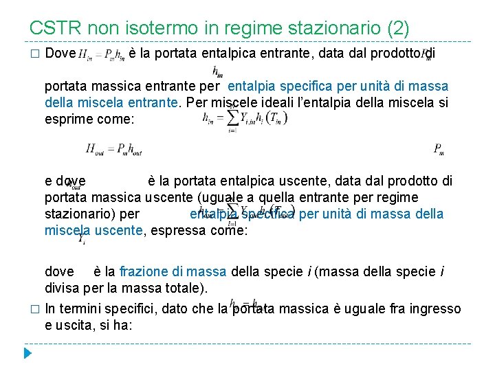 CSTR non isotermo in regime stazionario (2) � Dove è la portata entalpica entrante,