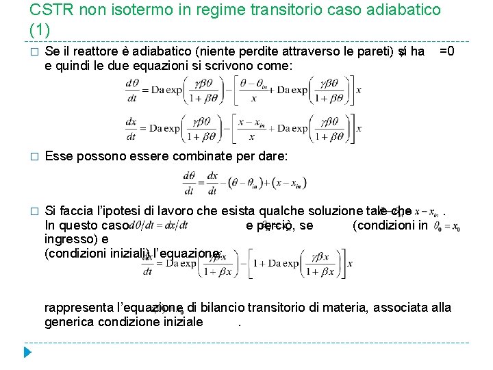 CSTR non isotermo in regime transitorio caso adiabatico (1) � Se il reattore è