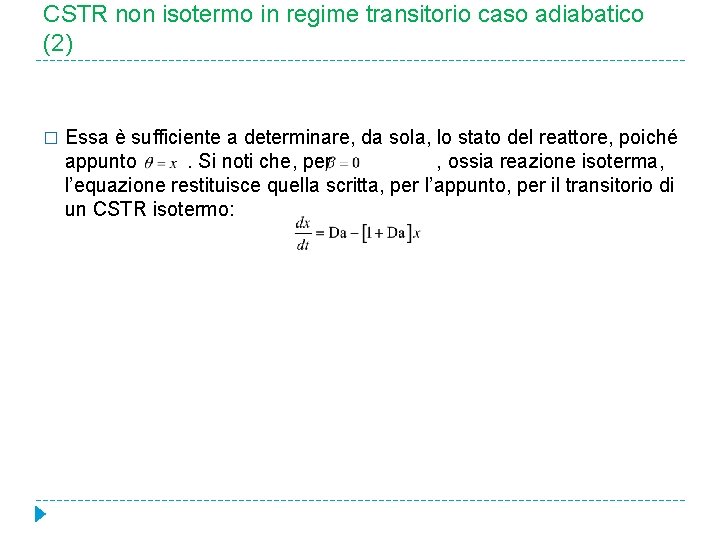 CSTR non isotermo in regime transitorio caso adiabatico (2) � Essa è sufficiente a