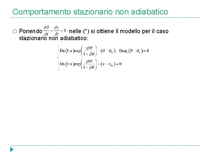 Comportamento stazionario non adiabatico � Ponendo nelle (*) si ottiene il modello per il