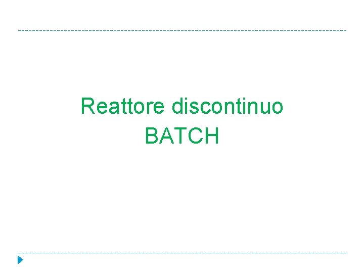 Reattore discontinuo BATCH 