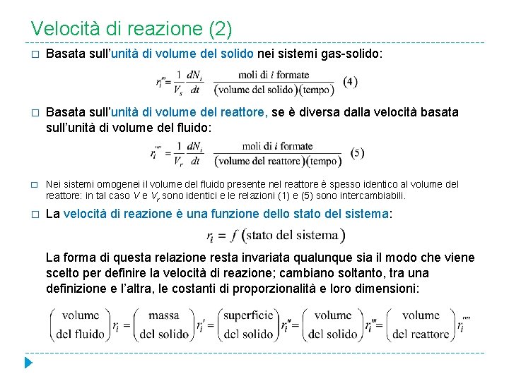 Velocità di reazione (2) � Basata sull’unità di volume del solido nei sistemi gas-solido: