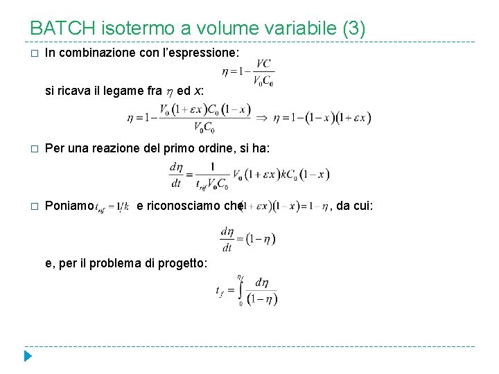 BATCH isotermo a volume variabile (3) � In combinazione con l’espressione: si ricava il