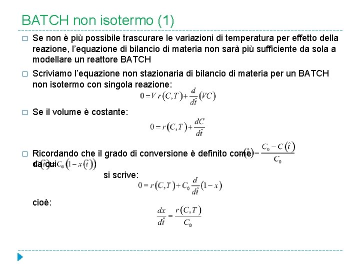 BATCH non isotermo (1) � Se non è più possibile trascurare le variazioni di