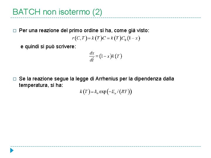 BATCH non isotermo (2) � Per una reazione del primo ordine si ha, come