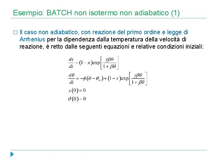 Esempio: BATCH non isotermo non adiabatico (1) � Il caso non adiabatico, con reazione