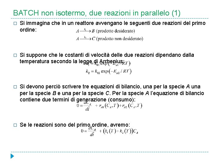 BATCH non isotermo, due reazioni in parallelo (1) � Si immagina che in un