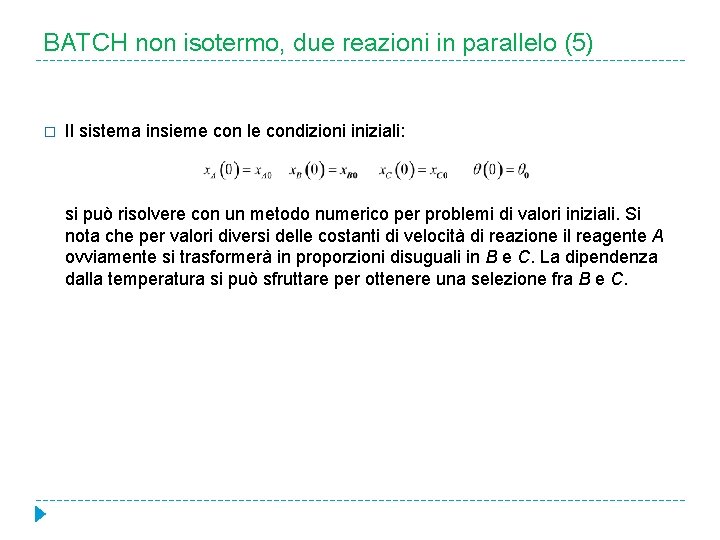 BATCH non isotermo, due reazioni in parallelo (5) � Il sistema insieme con le