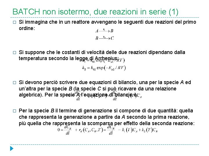 BATCH non isotermo, due reazioni in serie (1) � Si immagina che in un