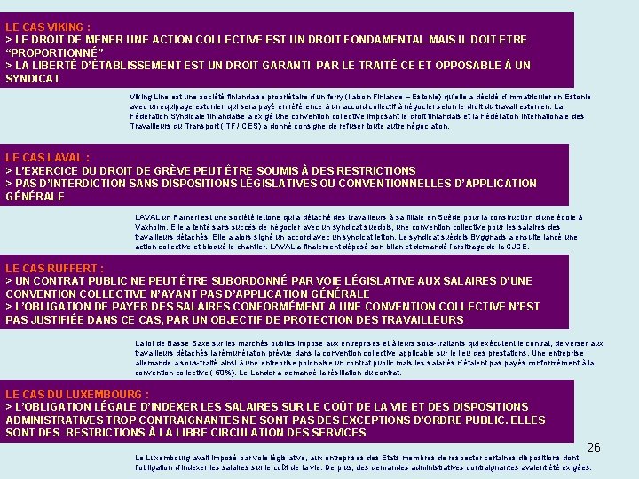LE CAS VIKING : > LE DROIT DE MENER UNE ACTION COLLECTIVE EST UN
