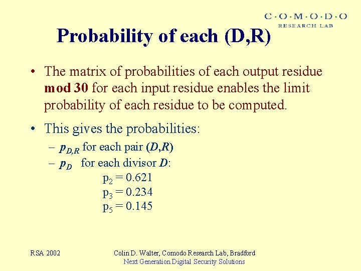 Probability of each (D, R) • The matrix of probabilities of each output residue